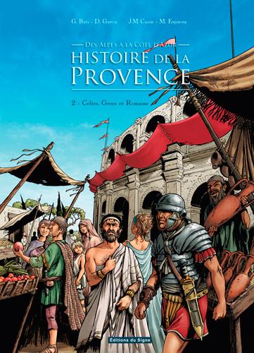 Des Alpes à la Côte d'Azur, histoire de la Provence t.2 ; Celtes, Grecs et Romains