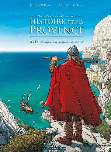 Des Alpes à la Côte d'Azur, histoire de la Provence t.3 ; de l'Antiquité aux lendemains de l'an mil