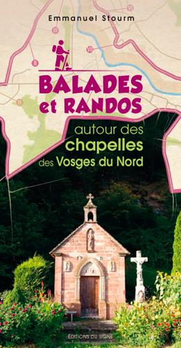 Balades et randos ; autour des chapelles des Vosges du Nord