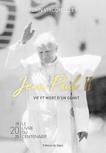 Jean-Paul II ; vie et mort d'un géant