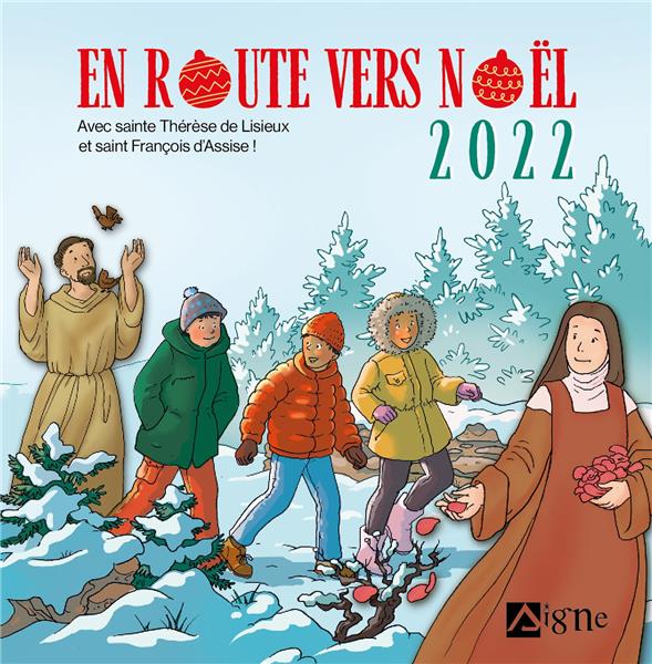 En route vers Noël : avec sainte Thérèse de Lisieux et saint François d'Assise (édition 2022)