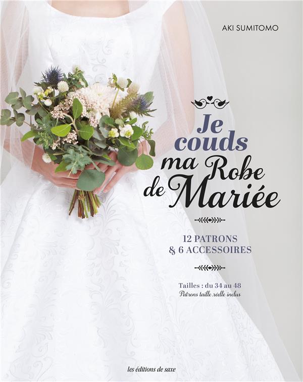 Je couds ma robe de mariée : 12 patrons & 6 accessoires - flash vidéo