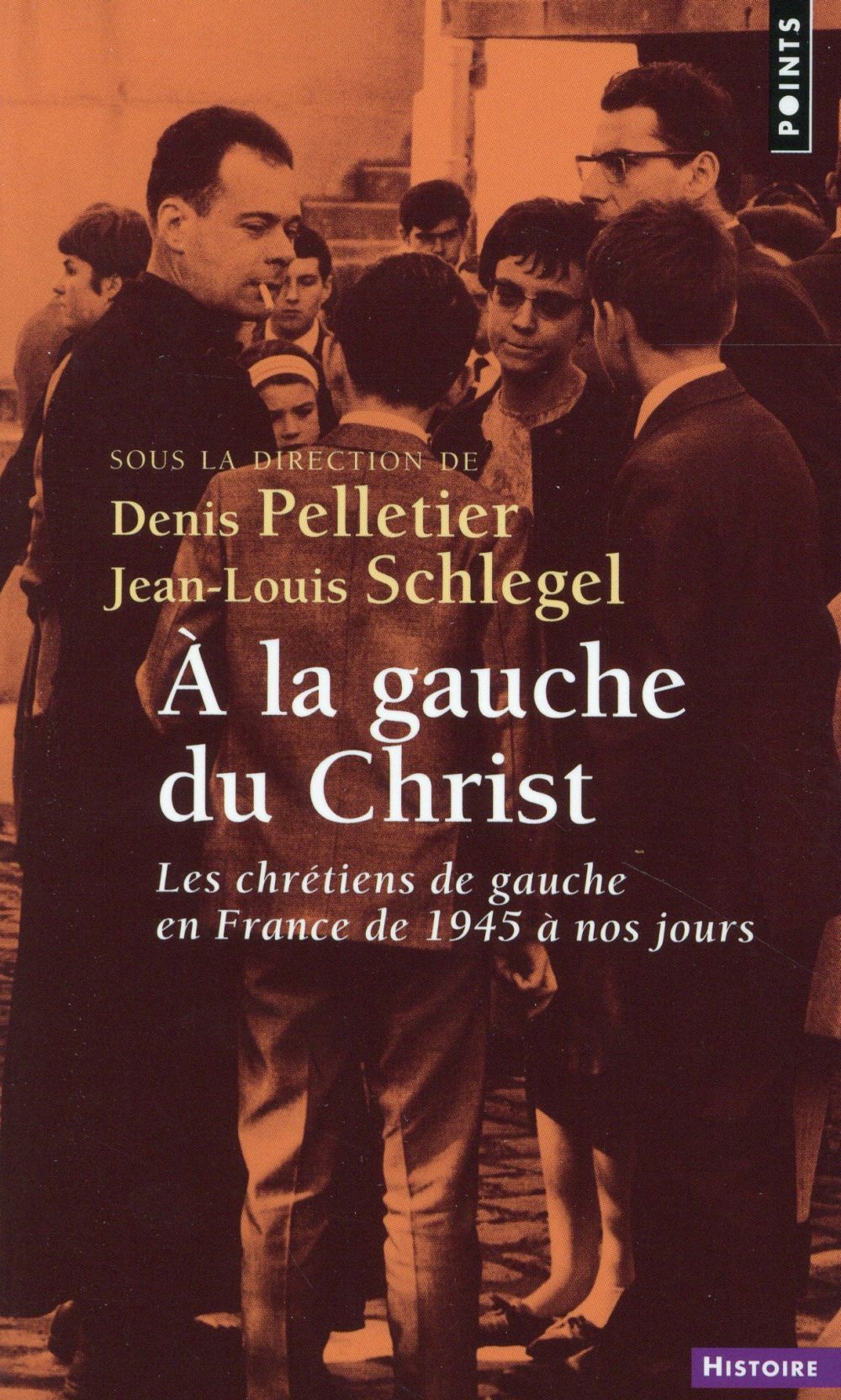 à la gauche du Christ ; les chrétiens de gauche en France de 1945 à nos jours