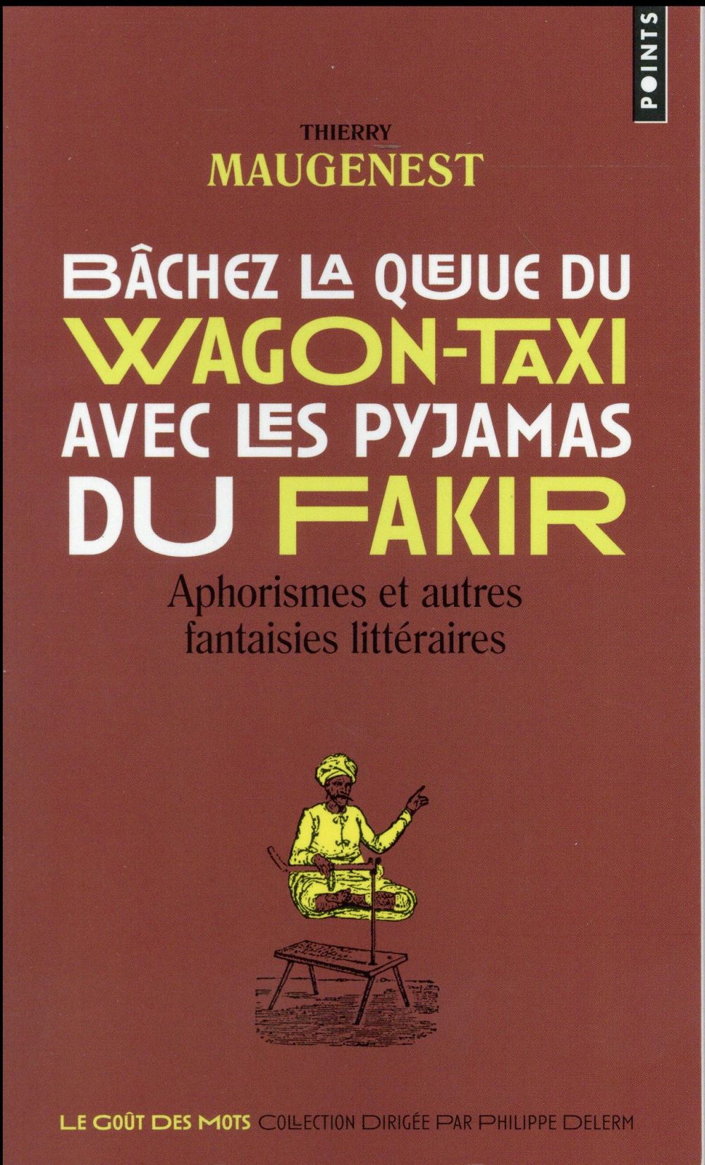 Bâchez la queue du wagon-taxi avec les pyjamas du fakir ; aphorismes et autres fantaisies littéraires - flash vidéo