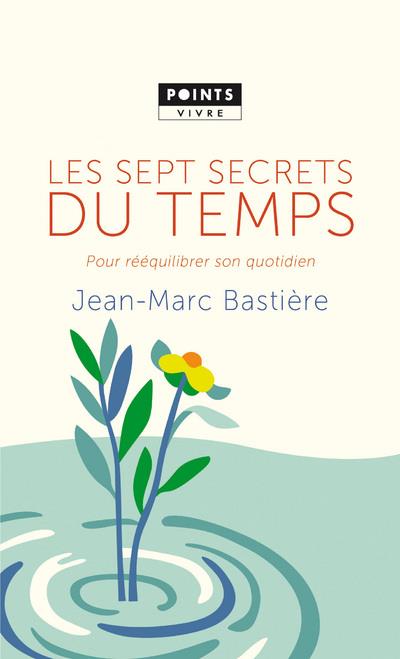 Les sept secrets du temps ; pour rééquilibrer son quotidien - flash vidéo