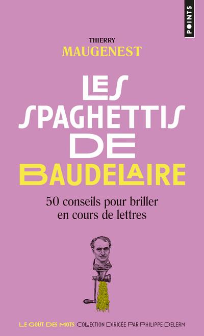 Les spaghettis de Baudelaire ; 50 conseils pour briller en cours de lettres - flash vidéo