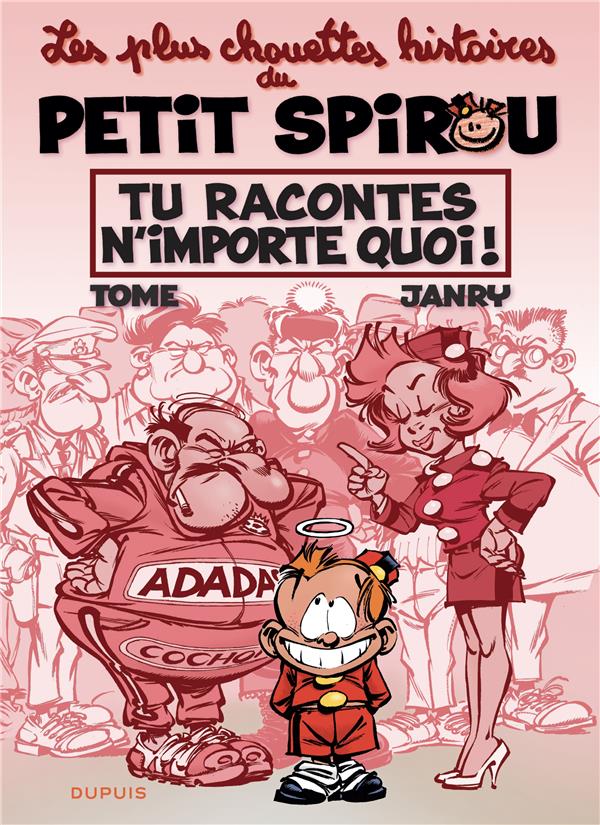 Les plus chouettes histoires du Petit Spirou Tome 1 : tu racontes n'importe quoi !