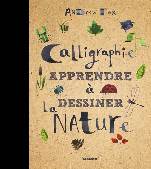 Calligraphie ; apprendre à dessiner la nature