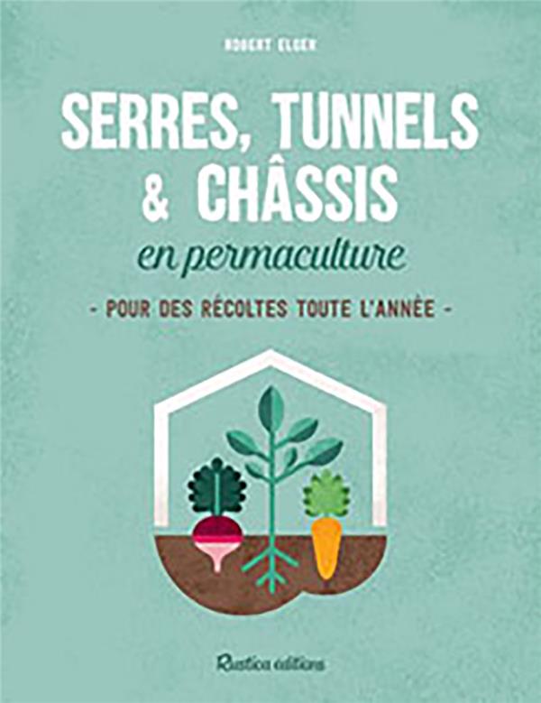 Serres, tunnels et châssis en permaculture