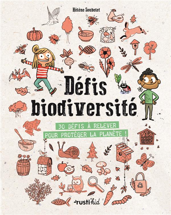 Défis biodiversité ; 32 défis à relever pour protéger la planète !