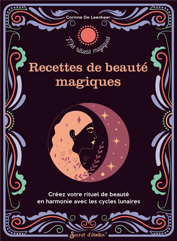 Recettes de beauté magiques ; créez votre rituel de beauté en harmonie avec les cycles lunaires - flash vidéo