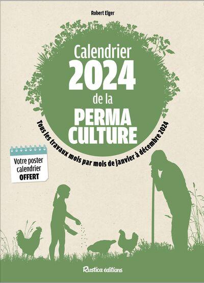 Calendrier de la permaculture : Mois par mois, tous les conseils faciles au jardin (édition 2024)