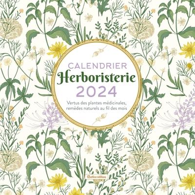 Calendrier herboristerie : vertus des plantes médicinales, remèdes naturels au fil des mois (édition 2024)