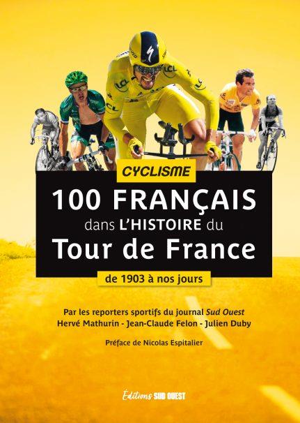 100 Français dans l'histoire du Tour de France : de 1903 à nos jours