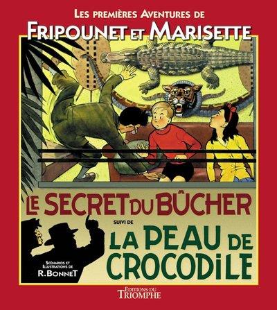 Fripounet et Marisette Tome 1 ; la peau de crocodile ; le secret du bûcher