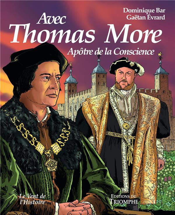 Avec Thomas More ; apôtre de la conscience