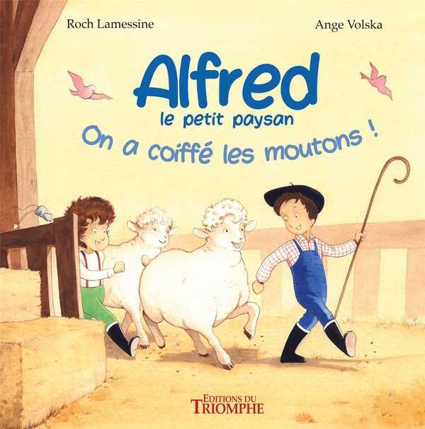 Alfred le petit paysan Tome 1 : on a coiffé les moutons !
