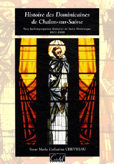 Histoire des Dominicaines de Chalon-sur-Saône ; vers la Congrégation Romaine de Sant Dominique 1621-1959