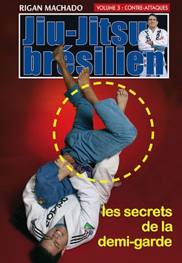 Jiu-Jitsu Brésilien, Les Secrets De La Demi-garde, Vol. 3 : Contre-attaques [DVD] - flash vidéo