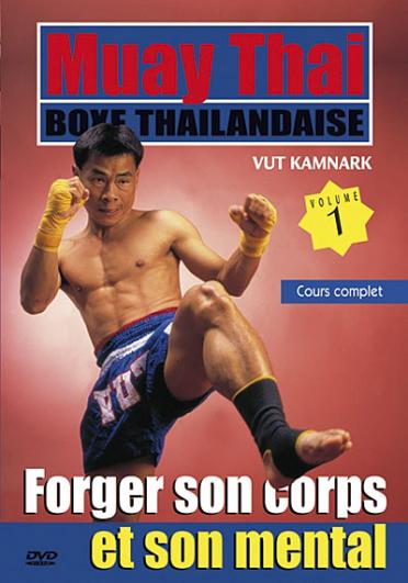 Muay Thai, Vol. 1 : Forger Son Corps Et Son Mental [DVD] - flash vidéo