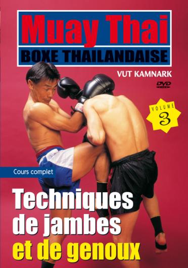 Muay Thai, Vol. 3 : Téchniques De Jambes Et De Genoux [DVD] - flash vidéo