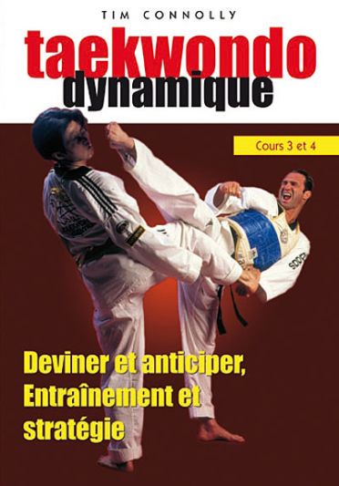 Taekwondo Dynamique, Vol. 1 : Cours 3 Et 4, Deviner Et Anticiper, Entraînement Et Stratégie [DVD] - flash vidéo