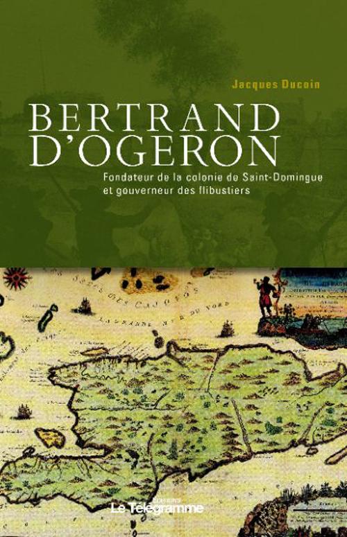 Bertrand d'Ogeron (1613-1676) ; fondateur de la colonie de Saint-Domingue et gouverneur des flibustiers - flash vidéo