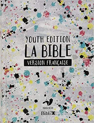 La Bible : Youth Edition : Version française