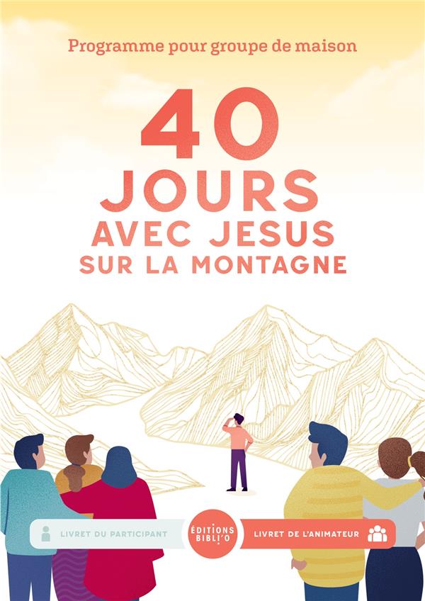 40 jours sur la montagne avec jesus, livret de l' animateur