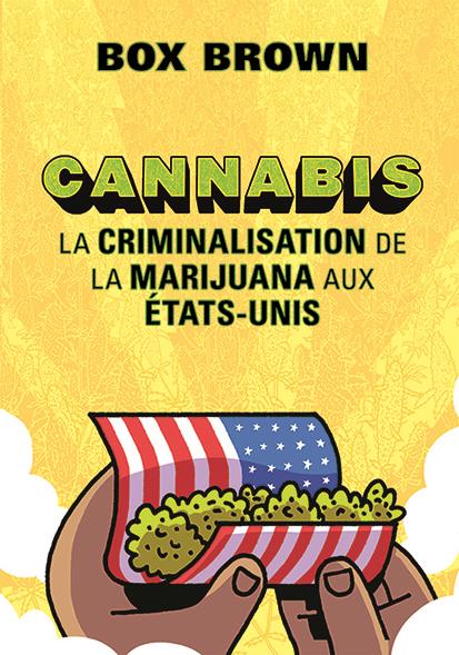 Cannabis ; la criminalisation de la marijuana aux Etats-Unis