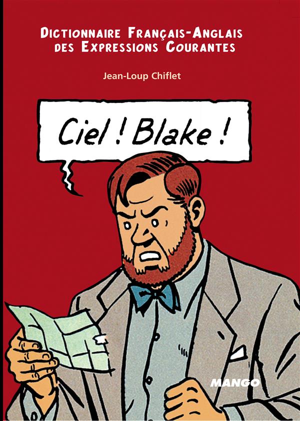 Dictionnaire franco-anglais des expressions courantes t.1 ; ciel Blake, sky Mortimer - flash vidéo