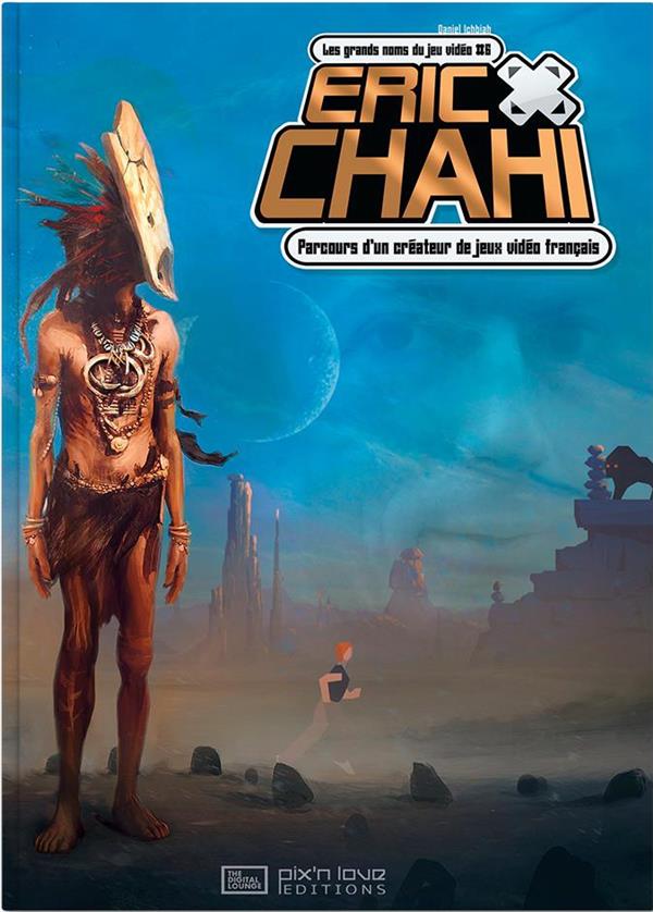 Eric Chahi, parcours d'un créateur de jeux vidéo français
