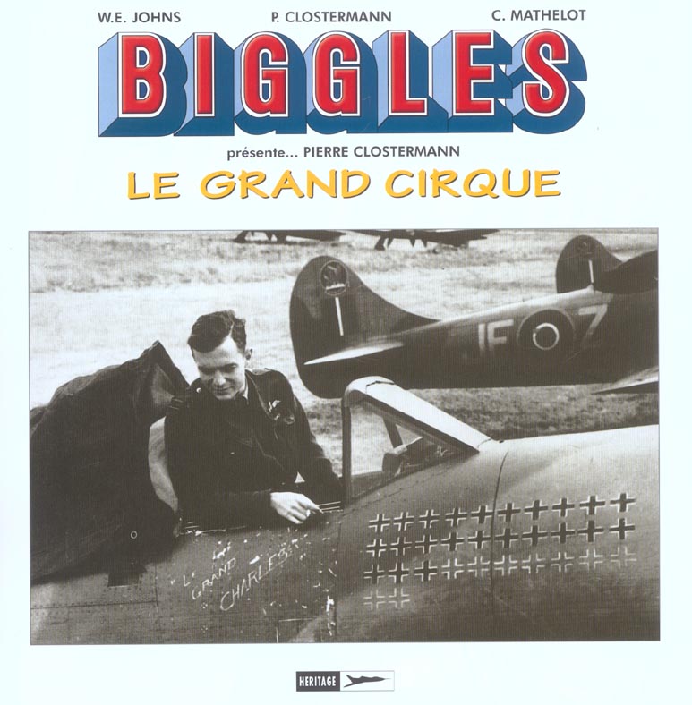 Biggles : le grand cirque ; les géants du ciel