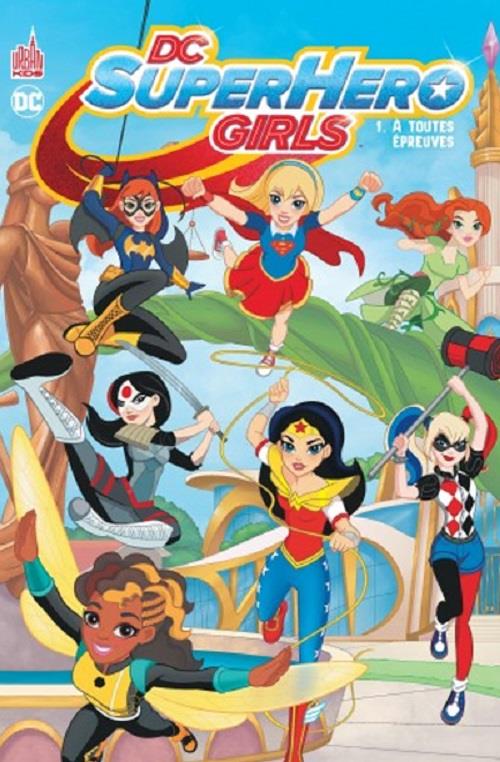 DC SuperHero girls t.1 : à toutes épreuves