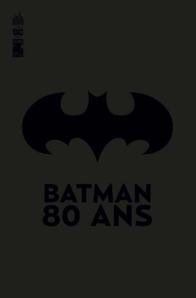 Batman : Intégrale : 80 ans
