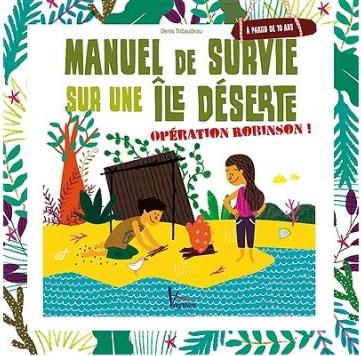Manuel de survie sur une île déserte ; opération Robinson ! - flash vidéo