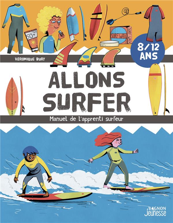 Allons surfer : manuel de l'apprenti surfeur
