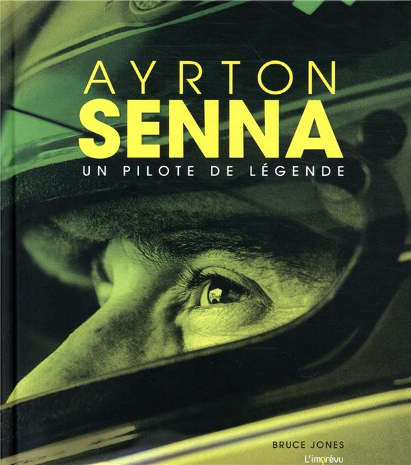 Ayrton Senna ; un pilote de légende