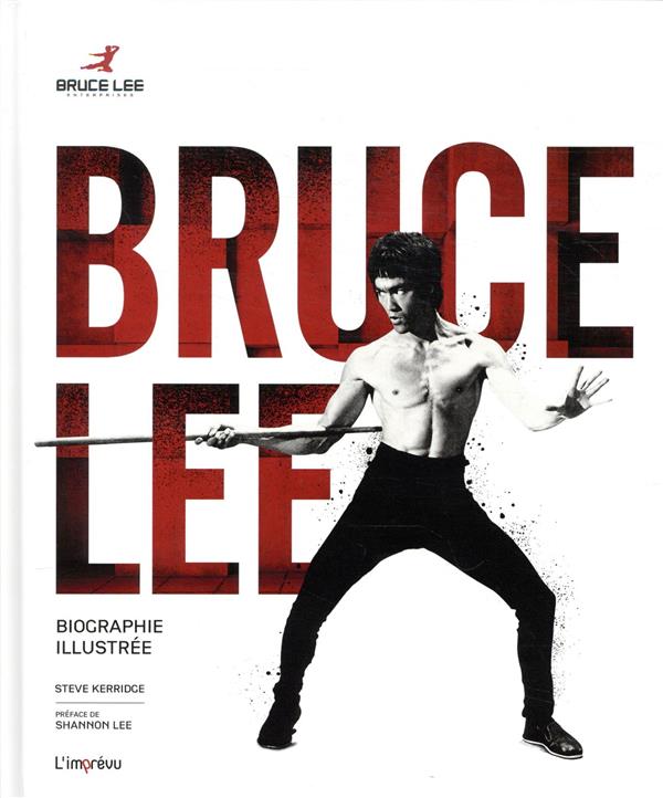 Bruce Lee ; biographie illustrée