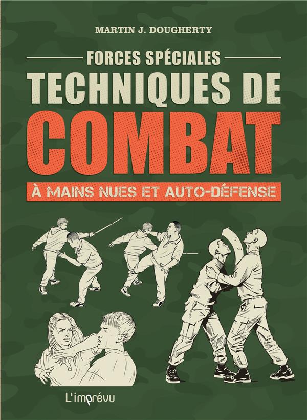 Forces spéciales : techniques de combat à mains nues et auto-défense
