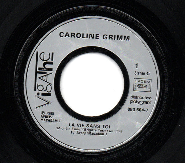 Caroline Grimm – La Vie Sans Toi [Vinyle 45Tours]