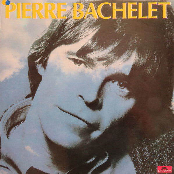 Pierre Bachelet –Pierre Bachelet [Vinyle 33Tours]