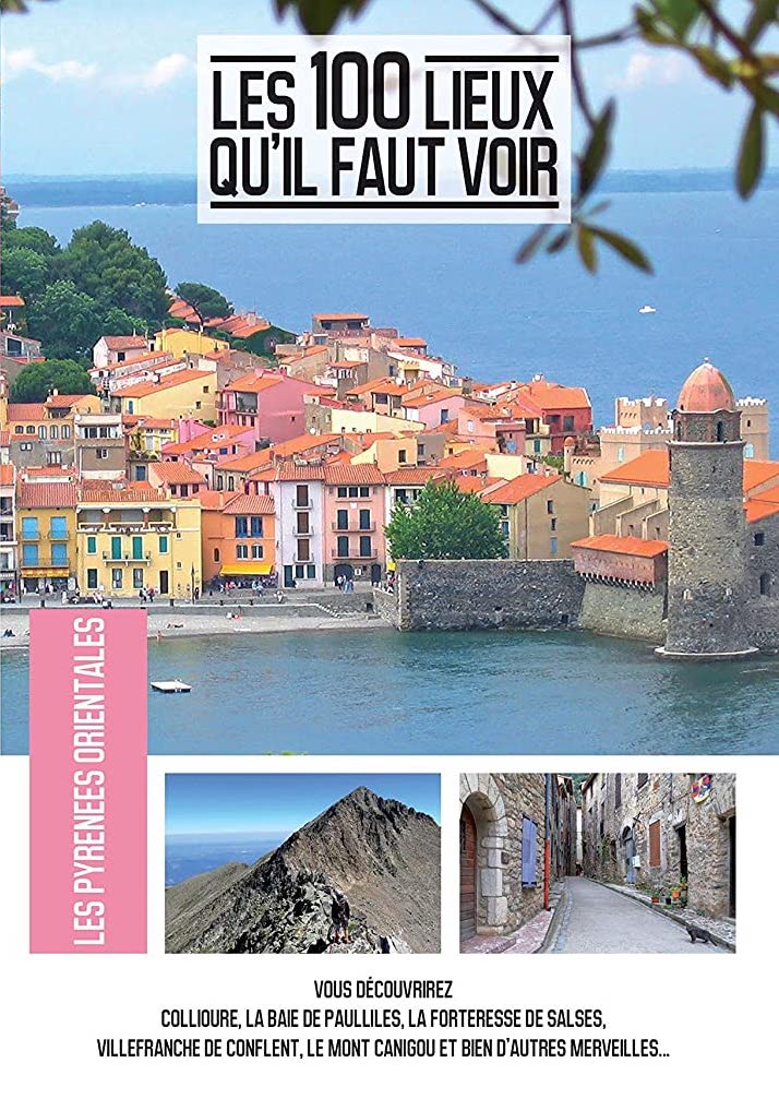 Les 100 Lieux Qu'il Faut Voir : Les Pyrénées Orientales [DVD] - flash vidéo