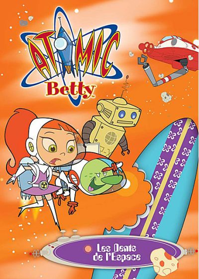 Atomic Betty : Les Dents De L'espace [DVD]