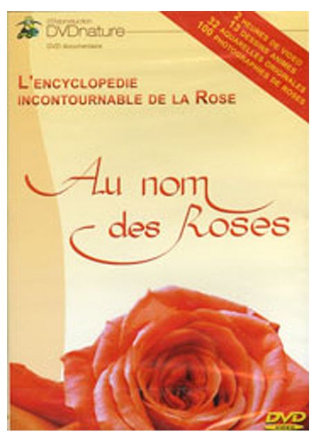 Au Nom Des Roses : L'encyclopédie Incontournable De La Rose [DVD] - flash vidéo