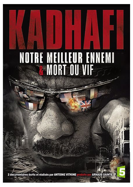 Kadhafi, Notre Meilleur Ennemi Mort Ou Vif [DVD] - flash vidéo